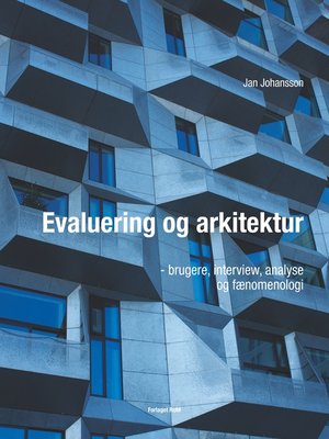 cover image of Evaluering og arkitektur--brugere, interview, analyse og fænomenologi
